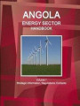Angola Energy Sector Handbook Volume 1 Strategic Information, Regulations, Contacts