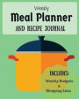 Weekly Meal Planner and Recipe Journal: 52 Week Meal Planning and Recipe Journal including a Weekly Budget and Shopping List