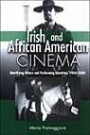 Irish and African American Cinema: Identifying Others and Performing Identities, 1980-2000 (S U N Y Series, Cultural Studies in Cinema/Video)