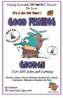Good FISHING George - Over 200 Jokes + Cartoons - Animals, Aliens, Sports, Holidays, Occupations, School, Computers, Monsters, Dinosaurs & More - in B