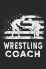 Wrestling Coach: Wrestling Coach Journal, Wrestling Training Book, Wrestle Tournament Log, Wrestler Gift Notebook for Scores, Training