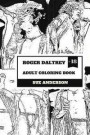 Roger Daltrey Adult Coloring Book: Founder and Lead Singer of The Who, Epic Vocalist and Rock'n'Roll Icon Inspired Adult Coloring Book