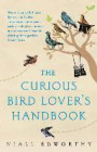 The Curious Bird Loverand#8217;s Handbook