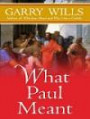 What Paul Meant (Thorndike Press Large Print Inspirational Series)