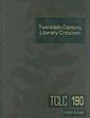 Twentieth Century Literary Criticism: Criticism of the Works of Various Topics in 20th Century Literature, Including Literary and Critical Movements, Prominent ... (Twentieth Century Literary Criticism)
