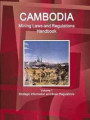 Cambodia Mining Laws and Regulations Handbook Volume 1 Strategic Information and Basic Regulations