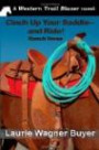 Cinch Up Your Saddle--and Ride!: Ranch Verse