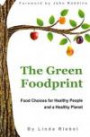 The Green Foodprint: Food Choices for Healthy People and a Healthy Planet