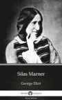 Silas Marner by George Eliot - Delphi Classics (Illustrated)