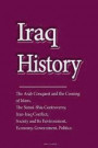 Iraq History: The Arab Conquest and the Coming of Islam, the Sunni-Shia Controversy, Iran-Iraq Conflict, Society and Its Environment