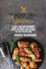 Traeger Grill and Smoker Cookbook Secrets