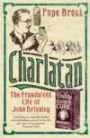 Charlatan: The Fraudulent Life of John Brinkley