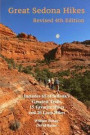 Great Sedona Hikes Revised Fourth Edition: Fourth Edition