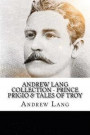 Andrew Lang Collection - Prince Prigio & Tales of Troy