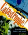 Catastrophe!: Great Engineering Failure-And Success (Scientific American Mysteries of Science)