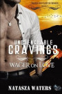 Unquenchable Cravings: Wager on Love