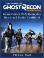 Tom Clancys Ghost Recon Wildlands Game Cartel, PvP, Gameplay, Download Guide Unofficial