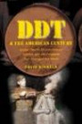 DDT and the American Century: Global Health, Environmental Politics, and the Pesticide That Changed the World (The Luther H. Hodges Jr. and Luther H. ... Series on Business, Society, and the State)
