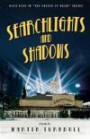 Searchlights and Shadows (Hollywood's Garden of Allah novels) (Volume 4)