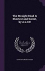 The Straight Road Is Shortest and Surest, by A.L.O.E