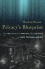 Privacy's Blueprint: The Battle to Control the Design of New Technologies