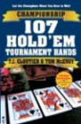Championship 107 Hold'em Tournament Hands: A Hand-by-Hand Guide to Winning Hold'em Tournaments!