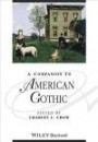 A Companion to American Gothic (Blackwell Companions to Literature and Culture)