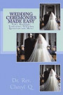 Wedding Ceremonies Made Easy: Vows, Readings, Traditions, Officiant Questions and More!