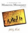 A Framework for Marketing Management: AND Marketing Plan Handbook and Marketing Plan Pro (International Edition)