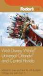 Fodor's Walt Disney World®, Universal Orlando®, and Central Florida 2004 : Where to Stay and Eat for All Budgets, Must See Sights and Local Secrets,Ra ... l Orlando and Central Florida (Fall Edition))