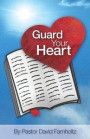 Guard Your Heart: A timely word of exhortation to Christians to guard spiritual truths in their hearts. Those still searching will find