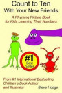 Count to Ten With Your New Friends!: A Rhyming Picture Book for Kids Learning Their Numbers