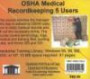 OSHA Medical Recordkeeping 5 Users: Introductory But Comprehensive OSHA (Occupational Safety and Health) Training for the Managers and Employees in a Worker ... Personnel Maintaining OSHA Records