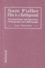 Sam Fuller: Film Is a Battleground : A Critical Study, With Interviews, a Filmography and a Bibliography