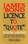James Bond: Licence to "Quote": The Quotable Double-0 Seven