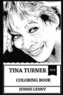 Tina Turner Coloring Book: Grammy Award Winner and Legendary Afro American Artist, American Queen of Rock and Roll Inspired Adult Coloring Book