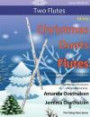 More Christmas Duets for Flutes: 26 Christmas songs arranged for two equal flute players who know the basics. Most are less well known. Mostly in first and second octaves. All are in easy keys