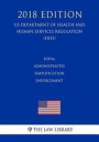HIPAA Administrative Simplification - Enforcement (US Department of Health and Human Services Regulation) (HHS) (2018 Edition)