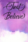 Inspirational Quote Journal - Just Believe: A Fun Notebook to Celebrate Your Worth
