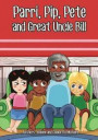 Parri, Pip, Pete and Great Uncle Bill: (Fun story teaching you the value of appreciating diversity, children books for kids ages 5-8)