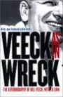 Veeck as in Wreck: The Autobiography of Bill Veeck