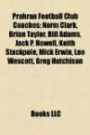 Prahran Football Club Coaches: Norm Clark, Brian Taylor, Bill Adams, Jack P. Howell, Keith Stackpole, Mick Erwin, Leo Wescott, Greg Hutchison