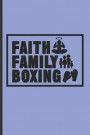Faith Family Boxing: For Training Log and Diary Journal for Boxing Lover (6x9) Lined Notebook to Write in
