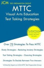 MTTC Visual Arts Education - Test Taking Strategies: MTTC 095 Exam - Free Online Tutoring - New 2020 Edition - The latest strategies to pass your exam