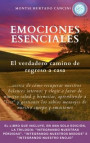 Emociones Esenciales: El Verdadero Camino De Regreso a Casa - Acerca De Como Recuperar Nuestros Equilibrios Internos Y Elegir a Favor De Nuestra Salud Y Bienestar, Aprendiendo a &quote;Leer&quote; Y