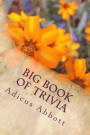 Big Book of Trivia: 997 Random Fun Facts, Trivia Questions, Sports Trivia, Pub Quiz Stuff, and Anecdotes to Amaze Your Family and Friends