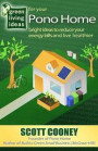 Green Living Ideas for Your Pono Home: Bright Ideas to Reduce Your Energy Bills and Live Healthier