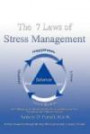 The 7 Laws of Stress Management: Life-Changing Strategies for Maintaining Balance in Your Personal and Professional Life