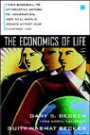 The Economics of Life: From Baseball to Affirmative Action to Immigration, How Real-World Issues Affect Our Everday Life