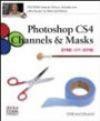 Photoshop CS4 Channels & Masks One-on-One